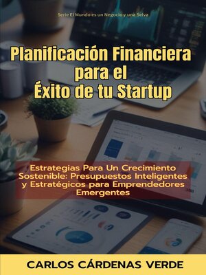 cover image of Planificación Financiera Para El Éxito De Tu Startup. Estrategias Para Un Crecimiento Sostenible
